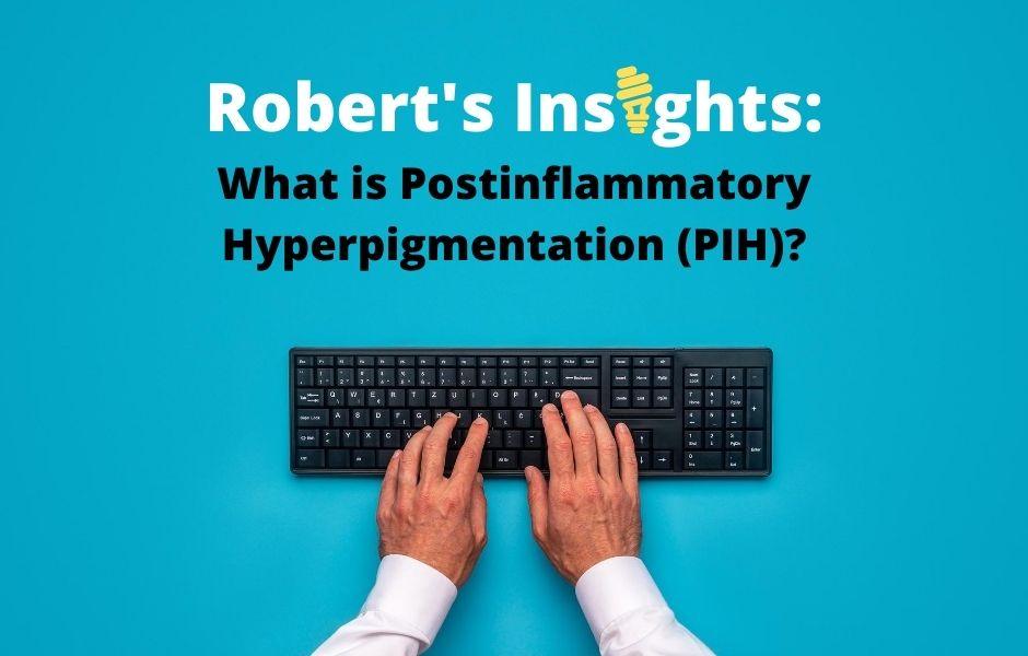 Robert's Insights: What are the top DIY routines for brightening dark spots due to PIH? - Dermafirm USA